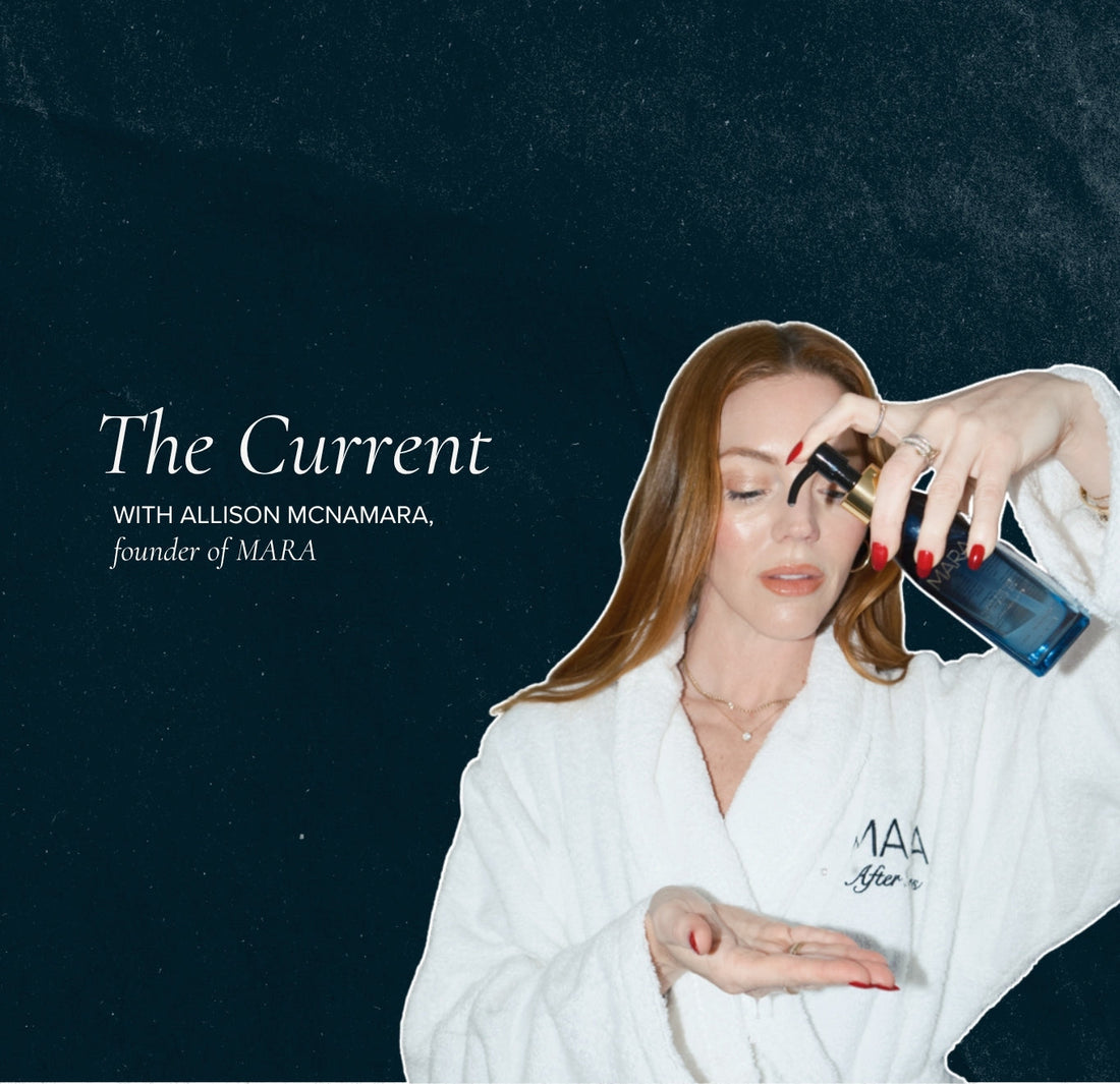 The Current: Allison McNamara on Double Cleansing, Wellness Noise and Intentional Resets