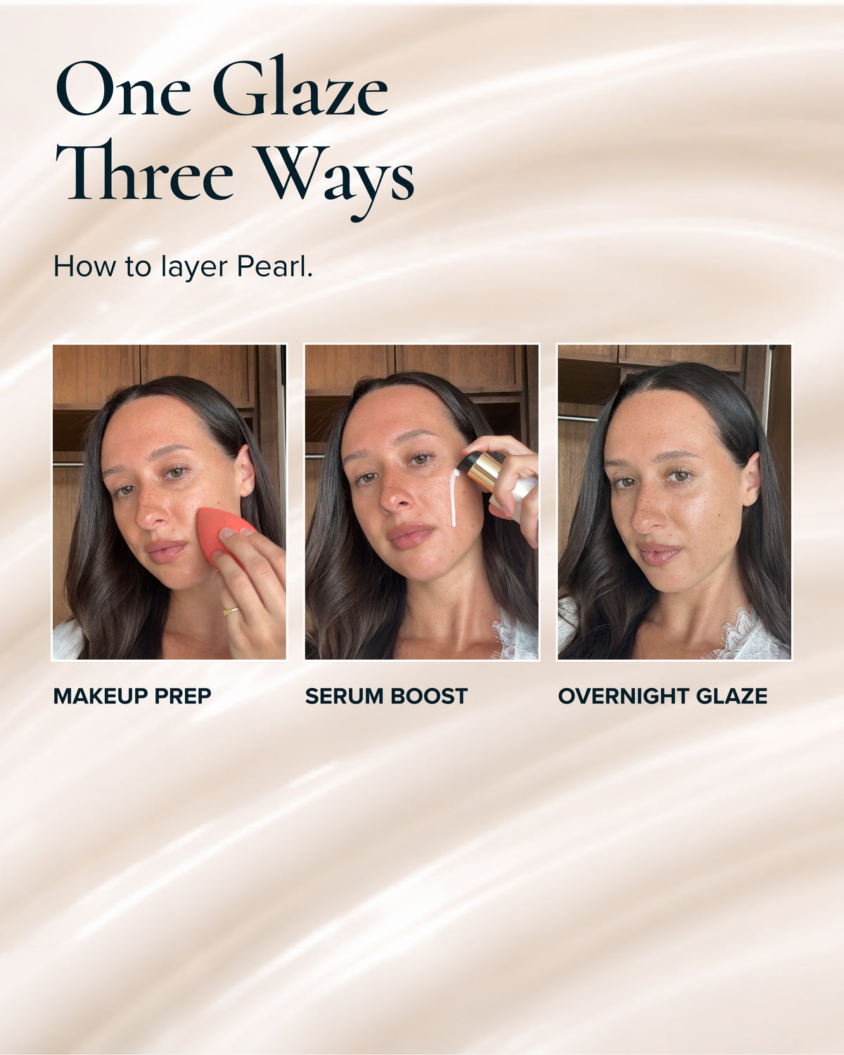 An informational graphic titled 'One Glaze Three Ways' with the subtitle 'How to layer Pearl.' It shows three vertical panels of a woman demonstrating makeup application steps, labeled 'MAKEUP PREP,' 'SERUM BOOST,' and 'OVERNIGHT GLAZE,' on a Pearl Peptide Texture background.
